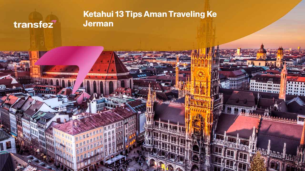 Ketahui 13 Tips Aman Traveling Ke Jerman