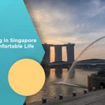 Cost of Living in Singapore to Live a Comfortable Life