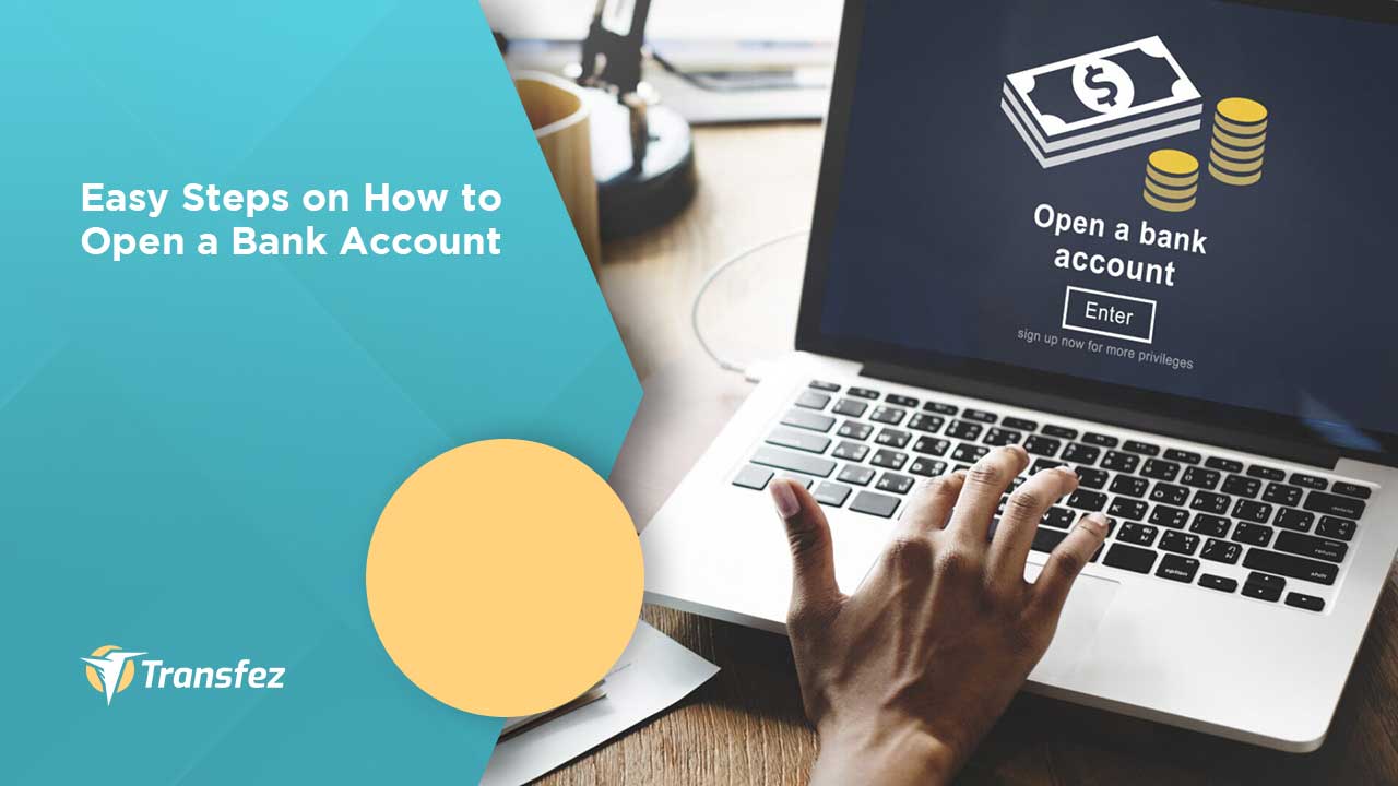 Easy Steps on How to Open a Bank Account