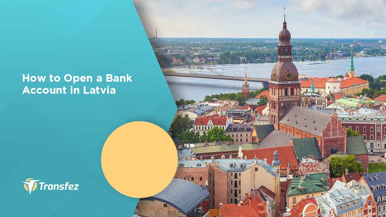 How to Open a Bank Account in Latvia
