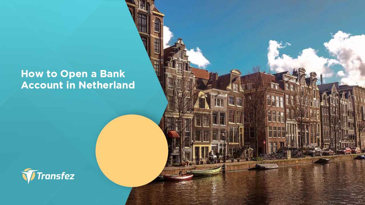 How to Open a Bank Account in Netherland
