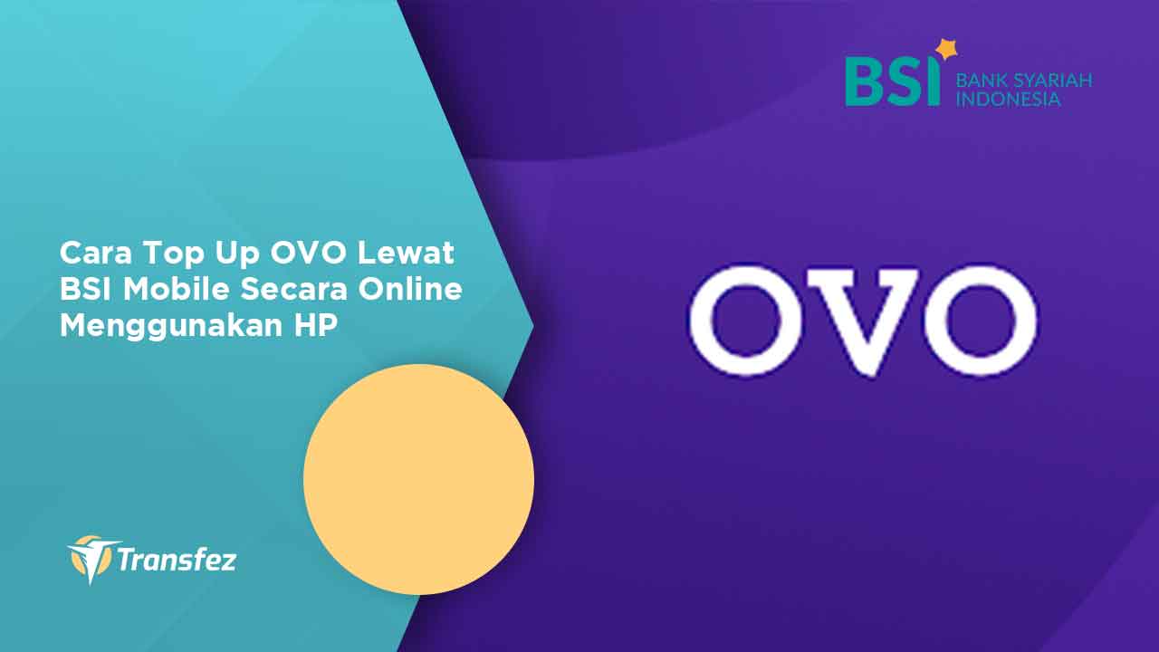Cara Top Up OVO Lewat BSI Mobile Secara Online Menggunakan HP