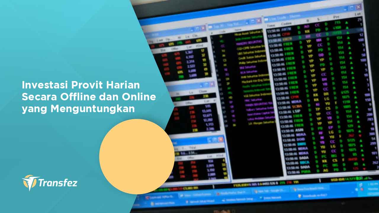 Investasi Provit Harian Secara Offline dan Online yang Menguntungkan