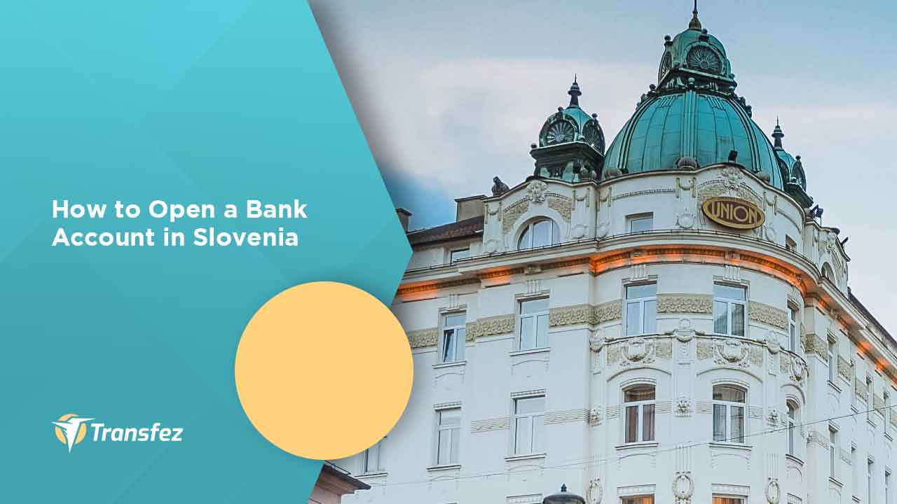 How to Open a Bank Account in Slovenia