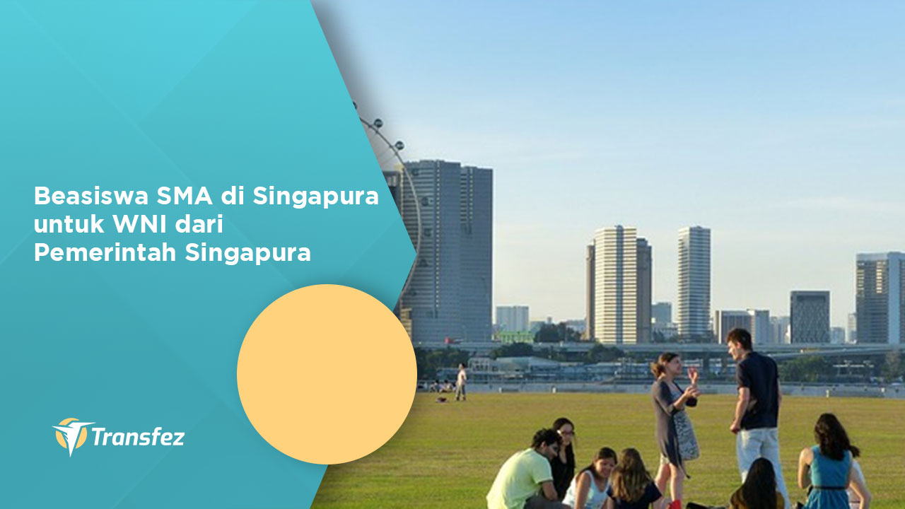 Beasiswa SMA di Singapura untuk WNI dari Pemerintah Singapura