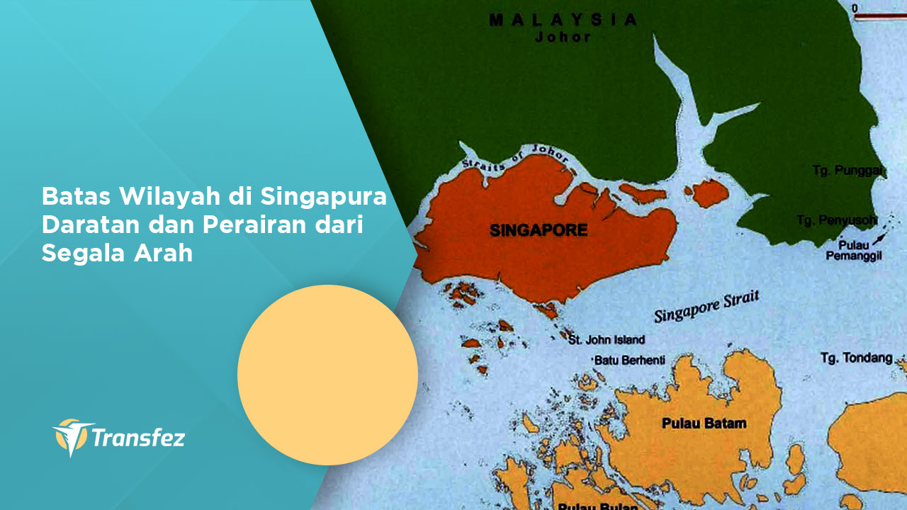 Batas Wilayah di Singapura Daratan dan Perairan dari Segala Arah