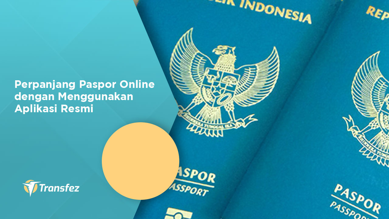 Perpanjang Paspor Online dengan Menggunakan Aplikasi Resmi
