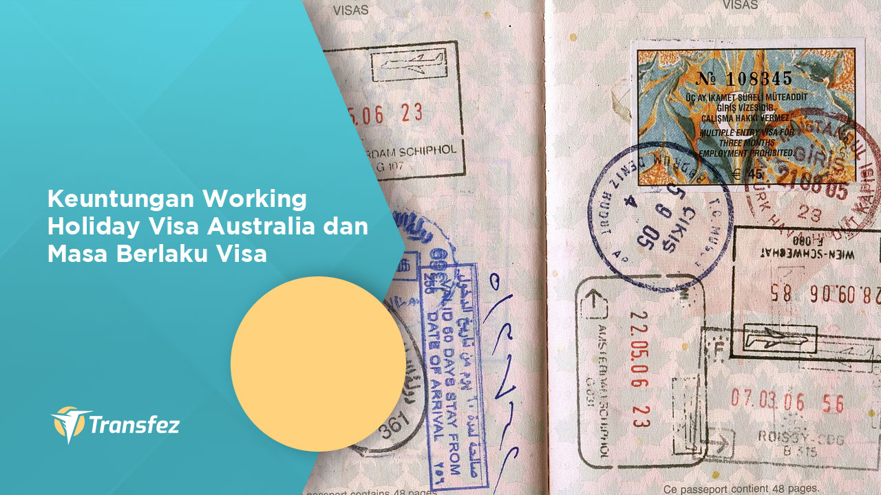 Keuntungan Working Holiday Visa Australia dan Masa Berlaku Visa