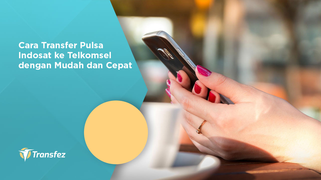 Cara Transfer Pulsa Indosat ke Telkomsel dengan Mudah dan Cepat