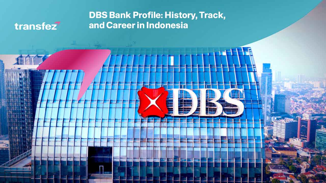 DBS Bank Profile: History, Track, and Career in Indonesia