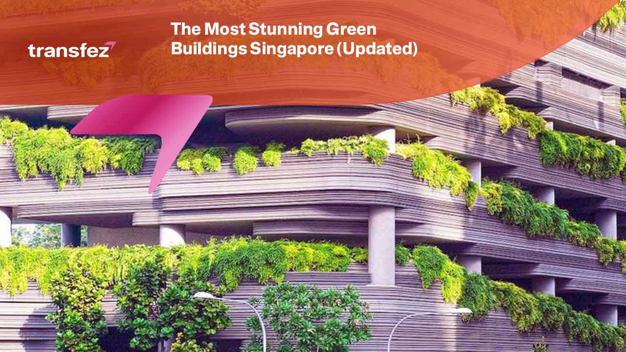 The Most Stunning Green Buildings Singapore (Updated)
