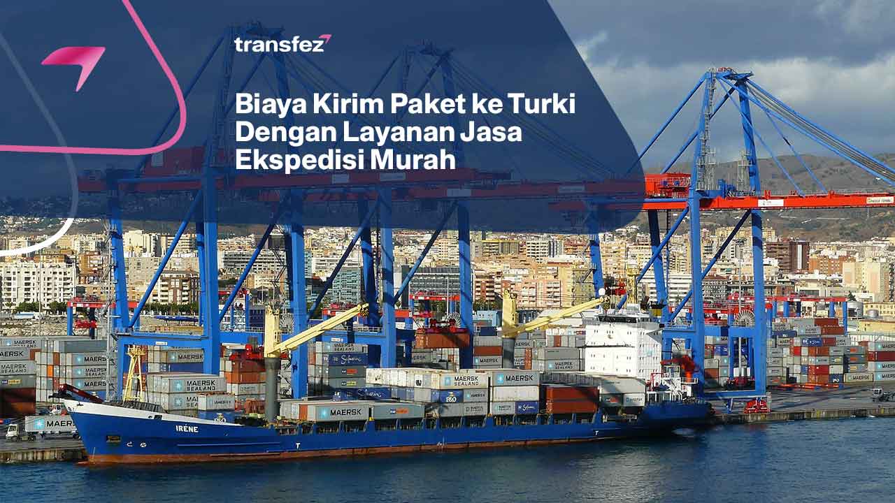 Biaya Kirim Paket ke Turki
