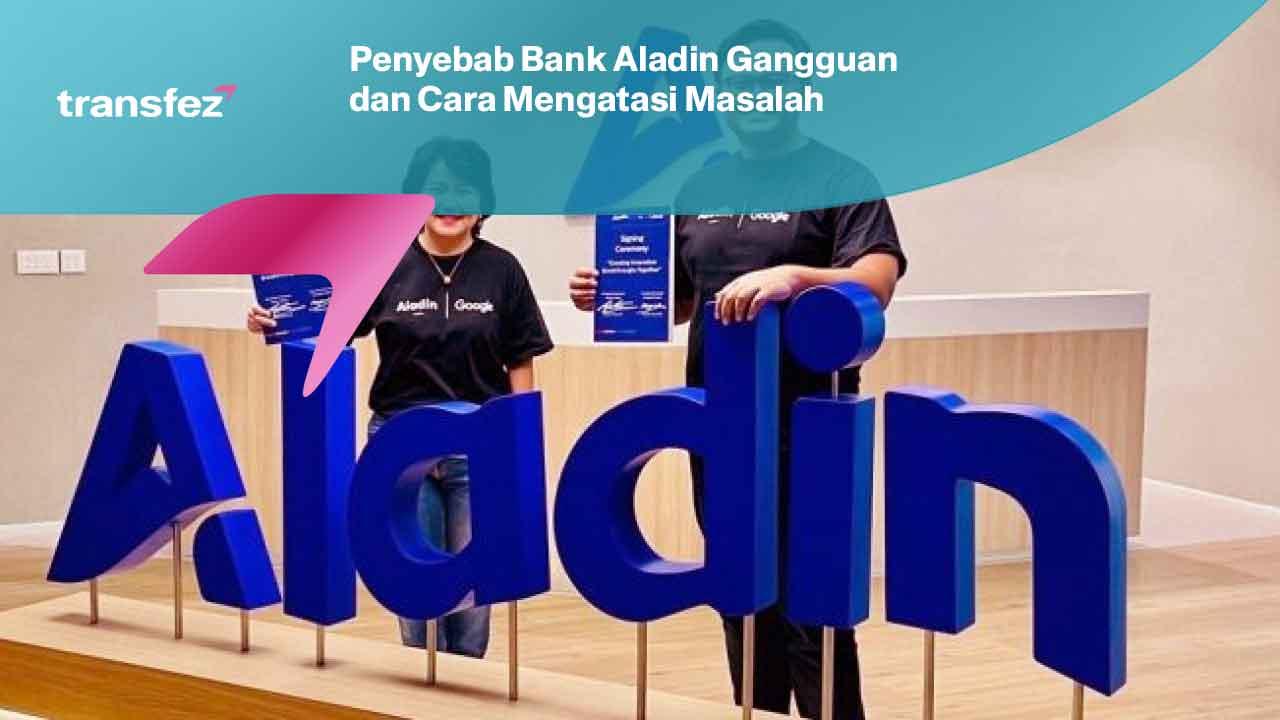 Penyebab Bank Aladin Gangguan dan Cara Mengatasi Masalah