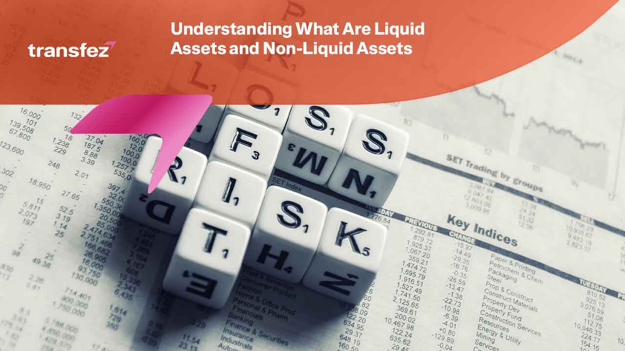 What Are Liquid Assets and Non-Liquid Assets