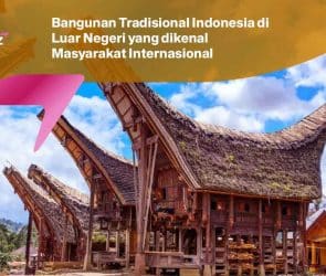Bangunan Tradisional Indonesia di Luar Negeri yang dikenal Masyarakat Internasional