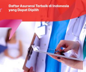 Daftar Asuransi Terbaik di Indonesia yang Dapat Dipilih