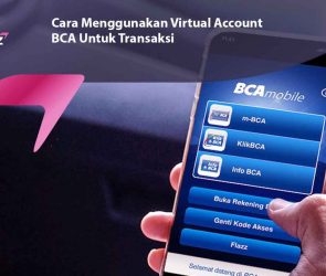 Cara Menggunakan Virtual Account BCA Untuk Transaksi